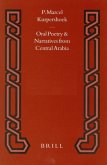 Oral Poetry and Narratives from Central Arabia, Volume 2 Story of a Desert Knight: The Legend of Sl&#275;w&#299;h&#803; Al-'At&#803;&#257;wi and Other