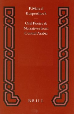 Oral Poetry and Narratives from Central Arabia, Volume 2 Story of a Desert Knight: The Legend of Slēwīḥ Al-'Aṭāwi and Other - Kurpershoek, Marcel