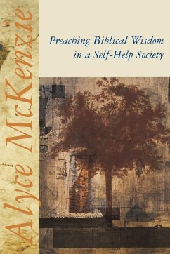 Preaching Biblical Wisdom in a Self-Help Society - Mckenzie, Alyce M.