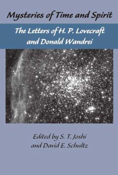 Mysteries of Time and Spirit: The Letters of H.P. Lovecraft and Donald Wandrei - Lovecraft, H. P.; Wandrei, Donald
