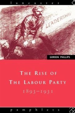 The Rise of the Labour Party 1893-1931 - Phillips, Gordon