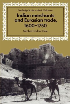 Indian Merchants and Eurasian Trade, 1600 1750 - Dale, Stephen Frederic