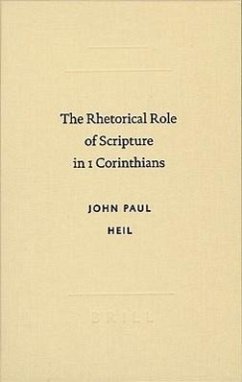 The Rhetorical Role of Scripture in 1 Corinthians - Heil, John Paul; Heil, J. P.