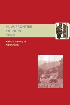 OFFICIAL HISTORY OF OPERATIONS ON THE NORTH-WEST FRONTIER OF INDIA 1936-1937 - Press, Naval & Military