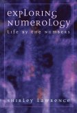 Exploring Numerology: Life by the Numbers