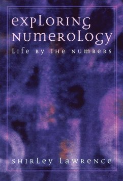 Exploring Numerology: Life by the Numbers - Lawrence, Shirley Blackwell