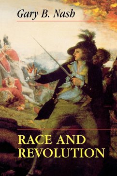 Race and Revolution - Nash, Gary B.