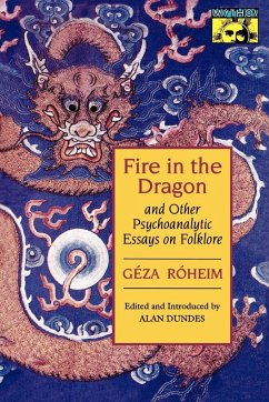 Fire in the Dragon and Other Psychoanalytic Essays on Folklore - Róheim, Géza