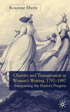Chastity and Transgression in Women's Writing, 1792-1897 - Eberle, R.