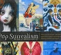 Pop Surrealism: The Rise of Underground Art - Anderson, Kirsten