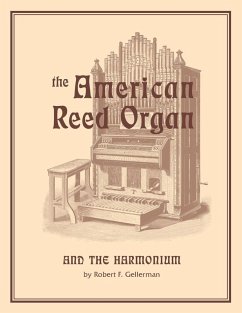 American Reed Organ and the Harmonium - Gellerman, Robert F.