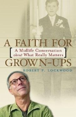 A Faith for Grown-Ups - Lockwood, Robert P