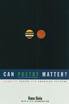 Can Poetry Matter?: Essays on Poetry and American Culture - Gioia, Dana