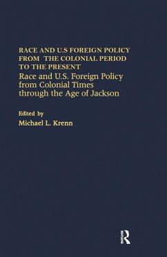 Race and U.S. Foreign Policy from Colonial Times Through the Age of Jackson - Gates, Nathaniel E. (ed.)