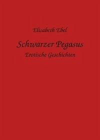 Schwarzer Pegasus - Ebel, Elisabeth