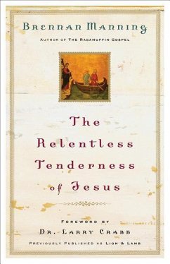 The Relentless Tenderness of Jesus - Manning, Brennan