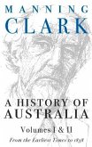 A History Of Australia (Volumes 1 & 2)