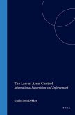 The Law of Arms Control: International Supervision and Enforcement