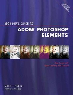 Beginner's Guide to Adobe Photoshop Elements - Perkins, Michelle
