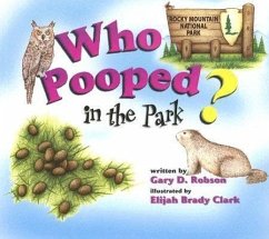 Who Pooped in the Park? Rocky Mountain National Park: Scats and Tracks for Kids - Robson, Gary D.