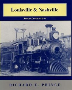 Louisville & Nashville Steam Locomotives, 1968 Revised Edition - Prince, Richard E