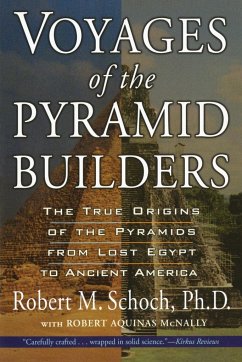 Voyages of the Pyramid Builders - Schoch, Robert M.