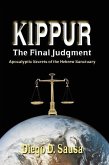Kippur - The Final Judgment: Apocalyptic Secrets of the Hebrew Sanctuary
