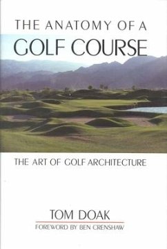 The Anatomy of a Golf Course - Doak, Tom