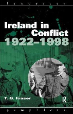 Ireland in Conflict 1922-1998 - Fraser, T G