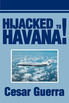 Hijacked to Havana! - Guerra, Cesar