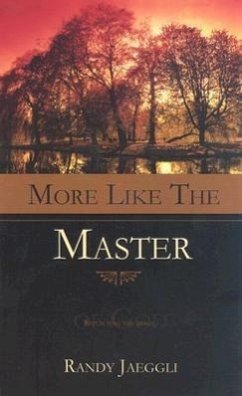 More Like the Master: Reflecting the Image of God - Jaeggli, Randy