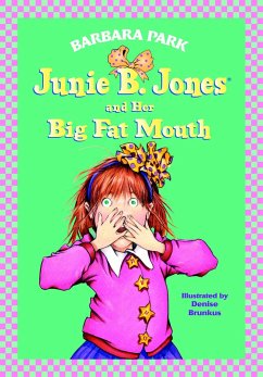 Junie B. Jones #3: Junie B. Jones and Her Big Fat Mouth - Park, Barbara