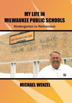 My Life in Milwaukee Public Schools - Wenzel, Michael
