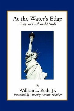 At the Water's Edge - Essays in Faith and Morals - Roth, William L.