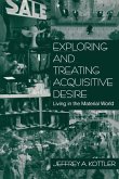 Exploring and Treating Acquisitive Desire: Living in the Material World