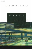 Dancing Naked: A Novel Volume 1