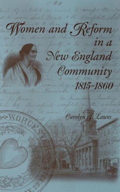 Women and Reform in a New England Community, 1815-1860 - Lawes, Carolyn J