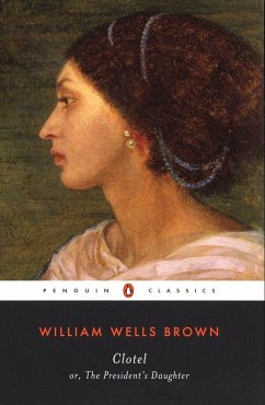 Clotel: Or, the President's Daughter - Brown, William Wells