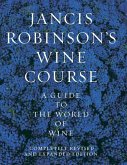 Jancis Robinson's Wine Guide: A Guide to the World of Wine
