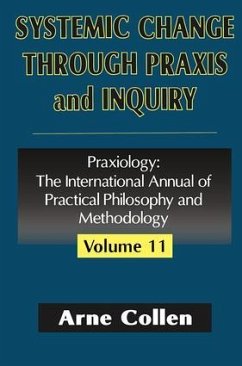 Systemic Change Through Praxis and Inquiry - Collen, Arne