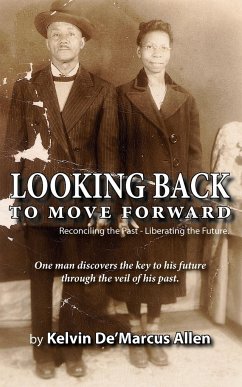 Looking Back to Move Forward - Allen, Kelvin De'Marcus