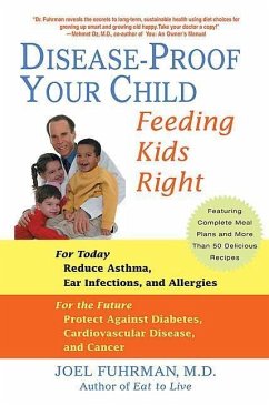 Disease-Proof Your Child: Feeding Kids Right - Fuhrman, Joel