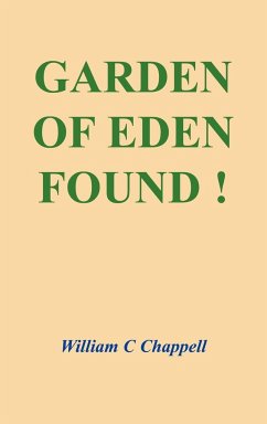 GARDEN OF EDEN FOUND ! - Chappell, William C