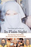 In Plain Sight: The Startling Truth Behind the Elizabeth Smart Investigation