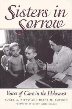 Sisters in Sorrow: Voices of Care in the Holocaust - Ritvo, Roger A.; Plotkin, Diane M.