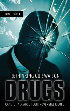 Rethinking Our War on Drugs - Fisher, Gary