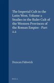 The Imperial Cult in the Latin West, Volume 2 Studies in the Ruler Cult of the Western Provinces of the Roman Empire - Part 2.2