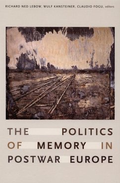 The Politics of Memory in Postwar Europe - Lebow, Richard Ned / Kansteiner, Wulf / Fogu, Cladio