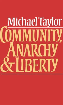 Community, Anarchy and Liberty - Taylor, Michael; Michael, Taylor