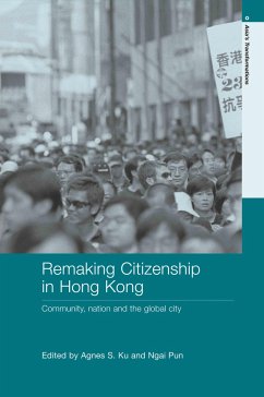 Remaking Citizenship in Hong Kong - Ku, Agnes / Pun, Ngai (eds.)